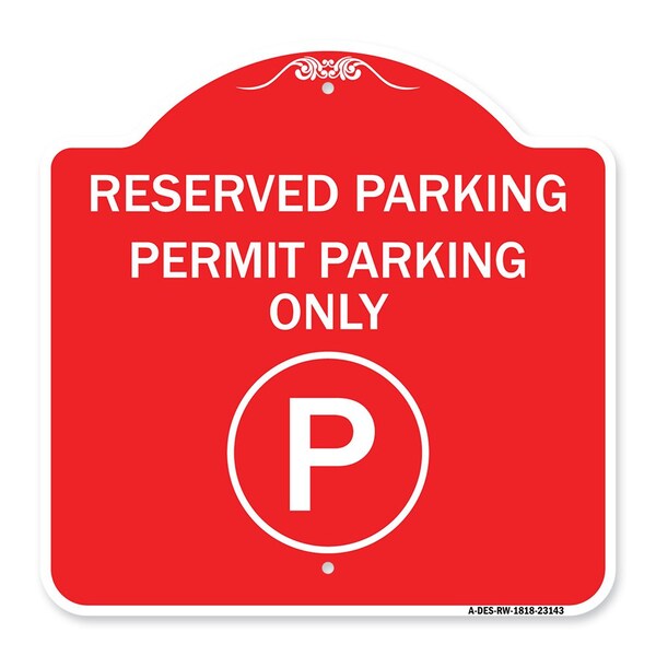 Signmission Reserved Parking-Permit Parking, Red & White Aluminum Architectural Sign, 18" x 18", RW-1818-23143 A-DES-RW-1818-23143 - main